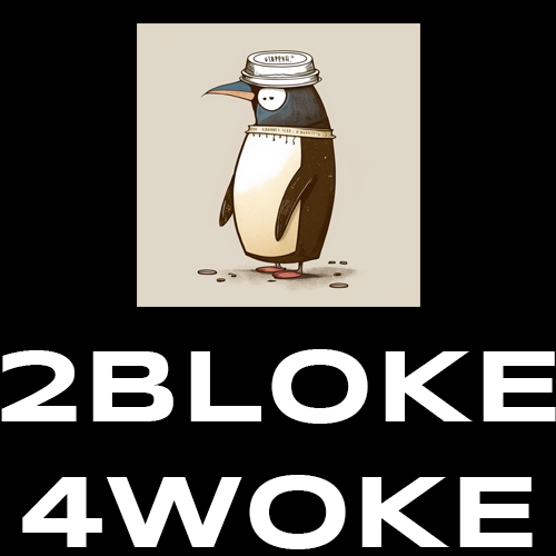 2Bloke4Woke